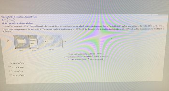 Calculate The Thermal E Re R Of The Composite Wastown Below The Wall Has To Area Of 8 25 The Wall Is Made Of A Concer 1