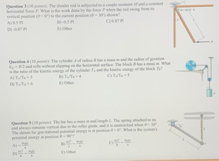100 Question 3 10 Points The Slender Rod Is Subjected To A Couple Moment M And A Constant Horizontal Force P What I 1