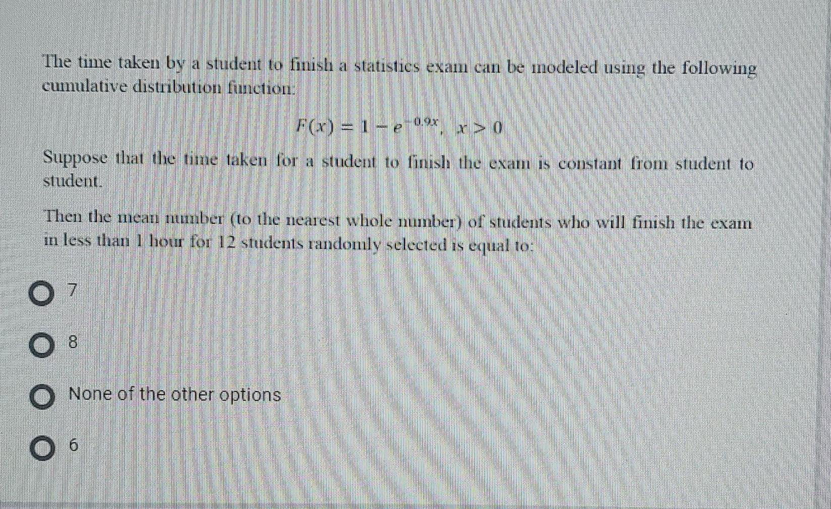 The Time Taken By A Student To Finish A Statistics Exam Can Be Modeled Using The Following Cumulative Distribution Funct 1