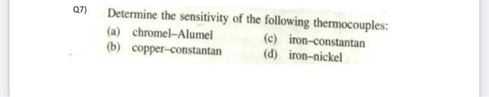 27 Determine The Sensitivity Of The Following Thermocouples A Chromel Alumel C Iron Constantan B Copper Constant 1