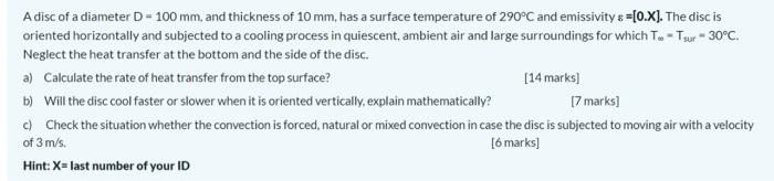 A Disc Of A Diameter D 100 Mm And Thickness Of 10 Mm Has A Surface Temperature Of 290 C And Emissivity 0 X The 1