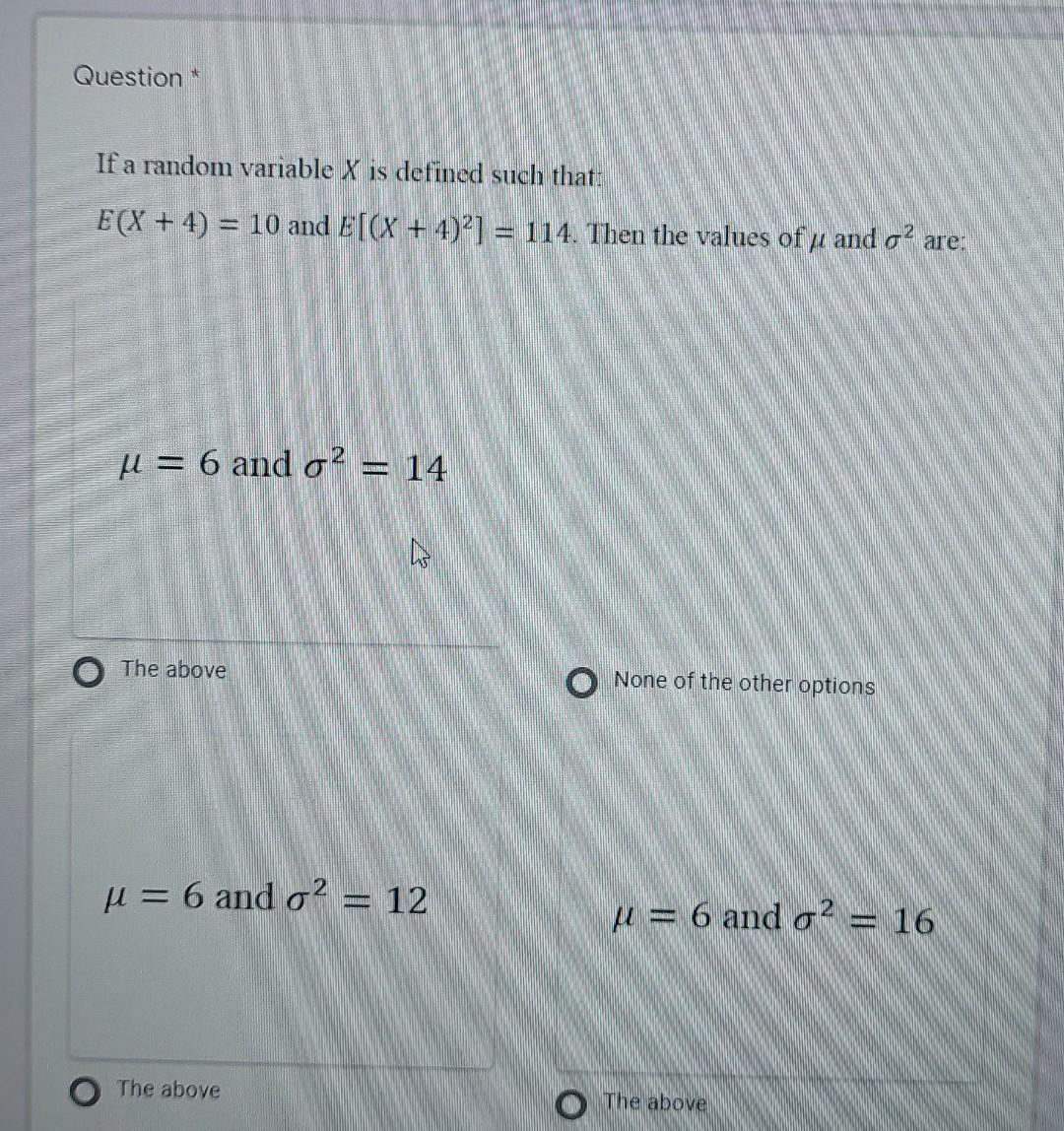 Question If A Random Variable X Is Defined Such That E X 4 10 And Ef X 1 114 Then The Values Of 11 And O 1