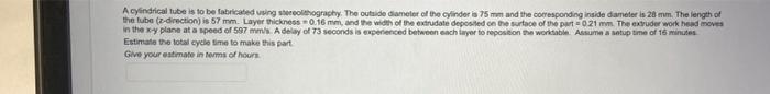 A Cyindrical Tube Is To Be Fabricated Using Secolithography The Outside Diameter Of The Cylinder Is 75 Mm And The Corre 1