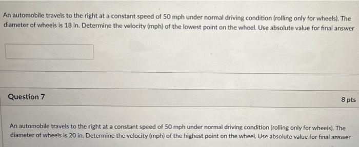 An Automobile Travels To The Right At A Constant Speed Of 50 Mph Under Normal Driving Condition Rolling Only For Wheels 1