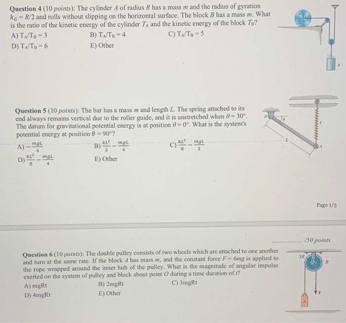 Question 4 10 Points The Cylinder A Of Radius R Has A Mass M And The Radius Of Gyration Kg R 2 And Rolls Without Sl 1