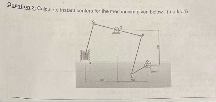 Question 2 Calculate Instant Centers For The Mechanism Given Below Marks 4 Os Uro 1