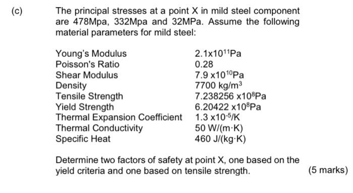C The Principal Stresses At A Point X In Mild Steel Component Are 478mpa 332mpa And 32mpa Assume The Following Mater 1