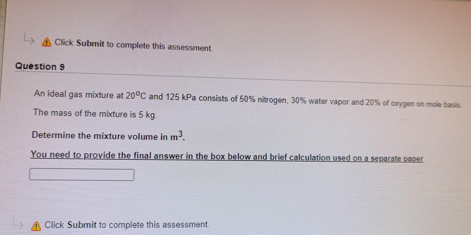 Click Submit To Complete This Assessment Question 9 An Ideal Gas Mixture At 20 C And 125 Kpa Consists Of 50 Nitrogen 3 1