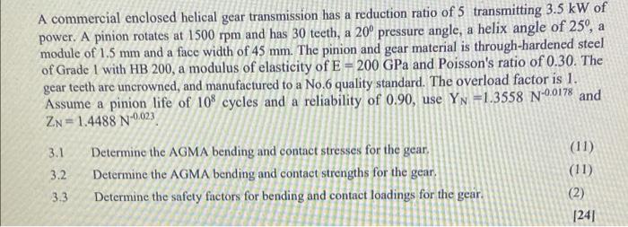 A Commercial Enclosed Helical Gear Transmission Has A Reduction Ratio Of 5 Transmitting 3 5 Kw Of Power A Pinion Rotate 1