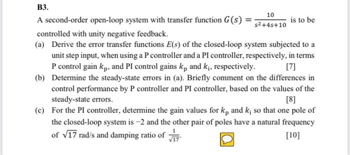 B3 10 A Second Order Open Loop System With Transfer Function G S Is To Be 52 45 10 Controlled With Unity Negative Fee 1