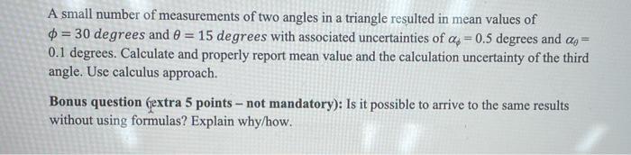 A Small Number Of Measurements Of Two Angles In A Triangle Resulted In Mean Values Of 30 Degrees And 0 15 Degree 1