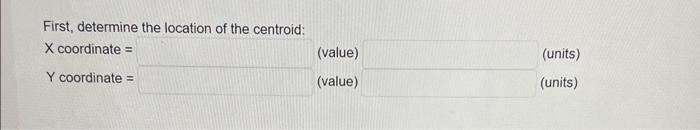 In The Following Series Of Questions You Will Be Finding The Location Of The Centroid Ix And Ly Of The Following Cros 2