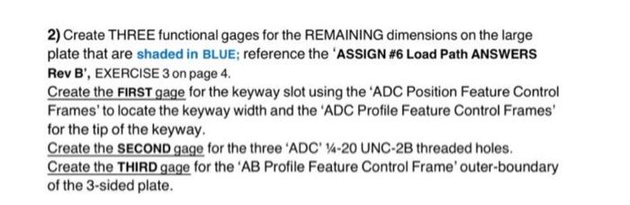 2 Create Three Functional Gages For The Remaining Dimensions On The Large Plate That Are Shaded In Blue Reference The 1