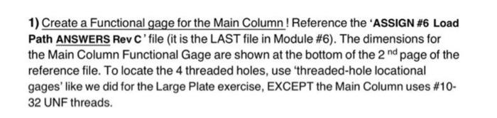 1 Create A Functional Gage For The Main Column Reference The Assign 6 Load Path Answers Rev C File It Is The Last 1