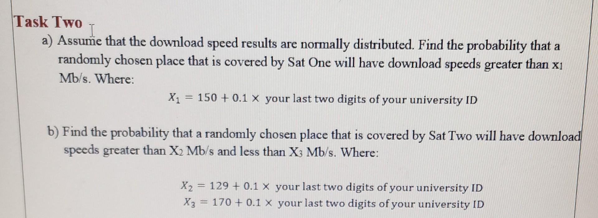 Task Two I A Assume That The Download Speed Results Are Normally Distributed Find The Probability That A Randomly Chos 1