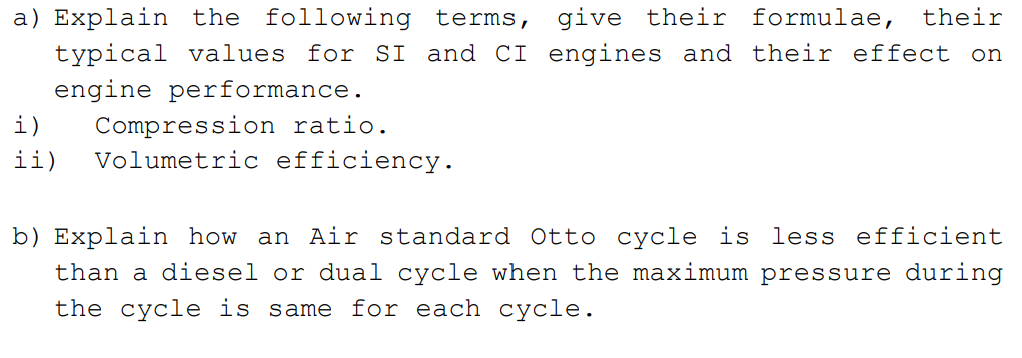 A Explain The Following Terms Give Their Formulae Their Typical Values For Si And Ci Engines And Their Effect On Engi 1