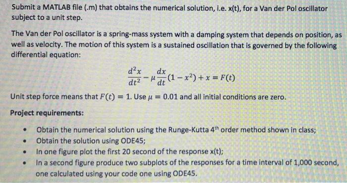 Submit A Matlab File M That Obtains The Numerical Solution I E X T For A Van Der Pol Oscillator Subject To A Unit 1