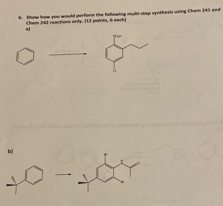 6 Show How You Would Perform The Following Multi Step Synthesis Using Chem 241 And Chem 242 Reactions Only 12 Points 1