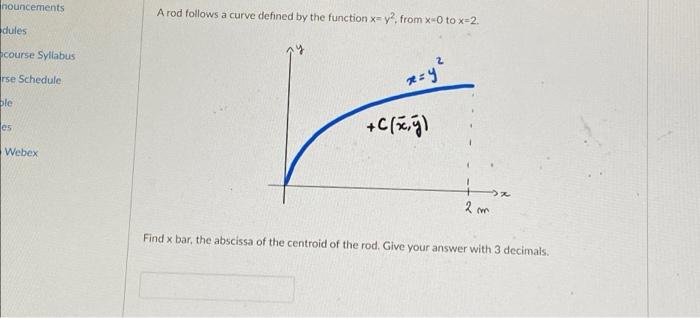 Nouncements A Rod Follows A Curve Defined By The Function X Y From Xoto X2 Dules Bcourse Syllabus 2 Rse Schedule 1