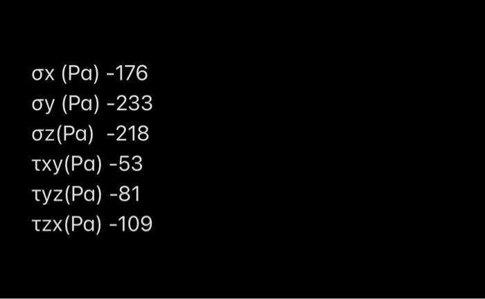 Task A Stress Invariants 135 The Stress State In A Steel Structure E 210gpa V 0 3 Is Given As Components Gotay Is 2