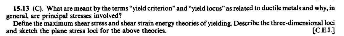 15 13 C What Are Meant By The Terms Yield Criterion And Yield Locus As Related To Ductile Metals And Why In Gene 1