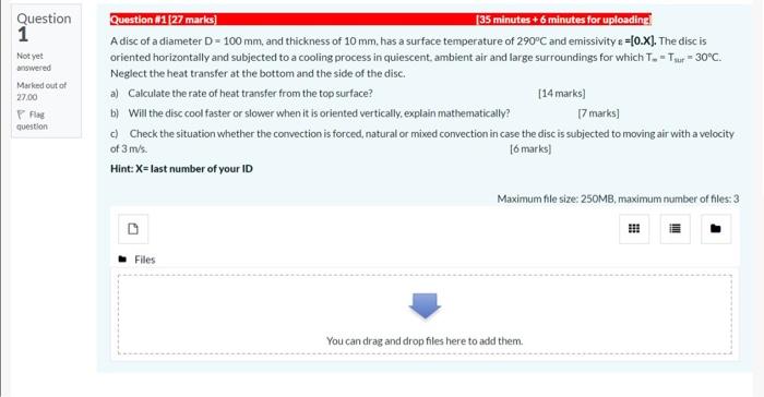 Question 1 Not Yet Answered Marked Out Of 27 00 Question 11 27 Marks 35 Minutes 6 Minutes For Uploading A Disc Of A D 1