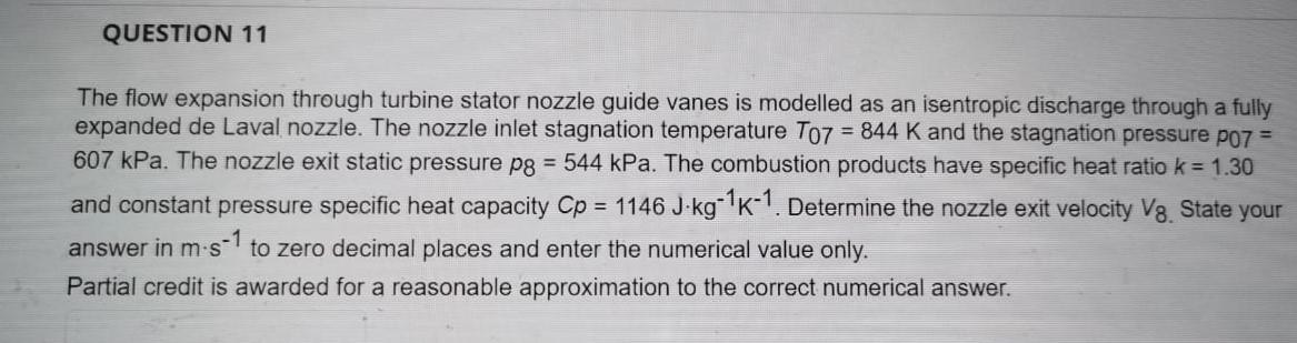 Question 11 The Flow Expansion Through Turbine Stator Nozzle Guide Vanes Is Modelled As An Isentropic Discharge Through 1