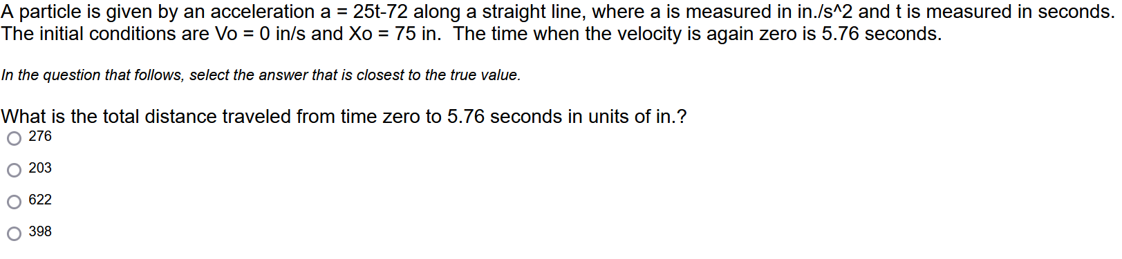 A Particle Is Given By An Acceleration A 25t 72 Along A Straight Line Where A Is Measured In In S 2 And T Is Measure 1