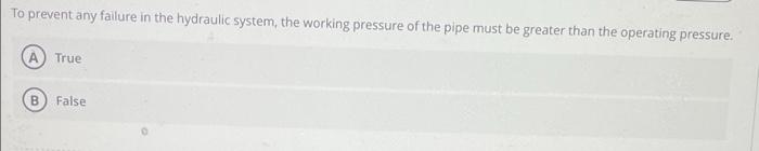To Prevent Any Failure In The Hydraulic System The Working Pressure Of The Pipe Must Be Greater Than The Operating Pres 1