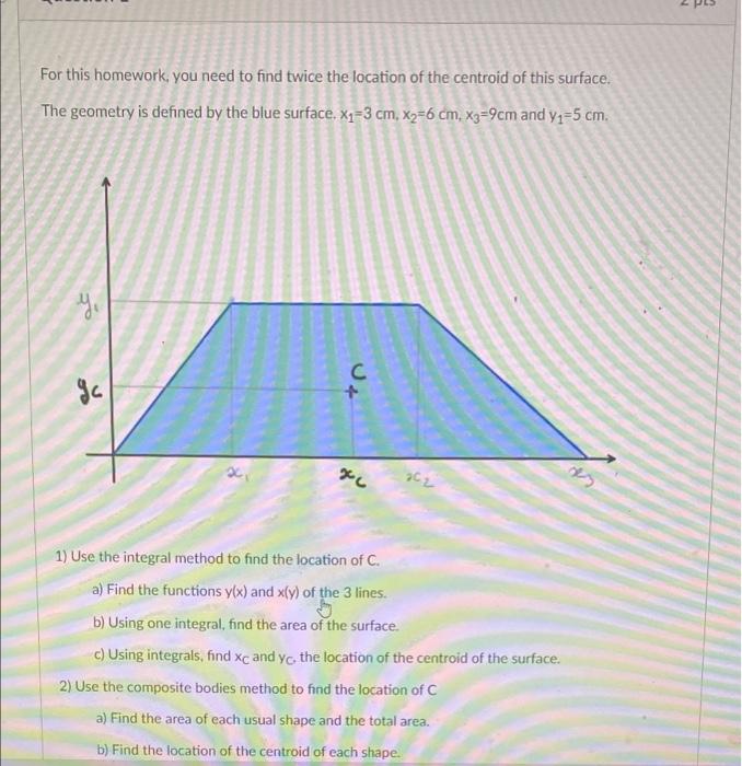 2 Pes For This Homework You Need To Find Twice The Location Of The Centroid Of This Surface The Geometry Is Defined By 1