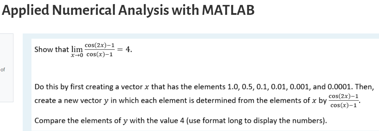 Applied Numerical Analysis With Matlab Cos 2x 1 Show That Lim 4 X0 Cos X 1 Of Do This By First Creating A Vector X 1