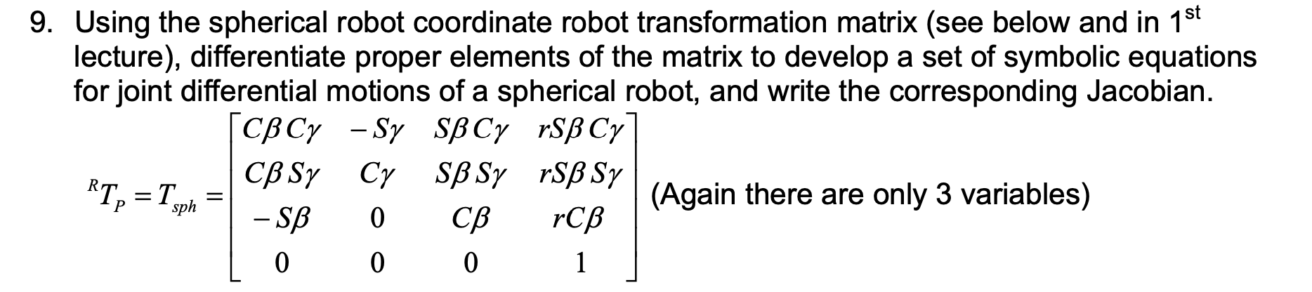 9 Using The Spherical Robot Coordinate Robot Transformation Matrix See Below And In 1st Lecture Differentiate Proper 1