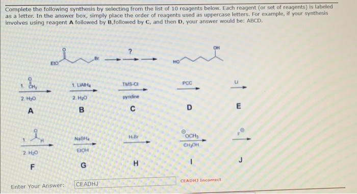 Complete The Following Synthesis By Selecting From The List Of 10 Reagents Below Each Reagent Or Set Of Reagents Is L 2