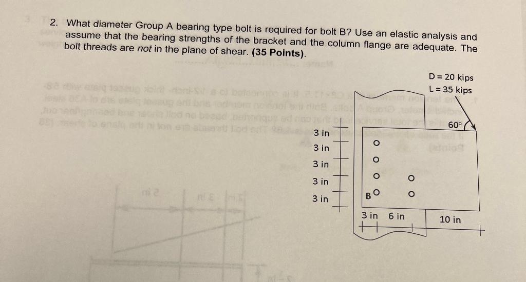 2 What Diameter Group A Bearing Type Bolt Is Required For Bolt B Use An Elastic Analysis And Assume That The Bearing S 1