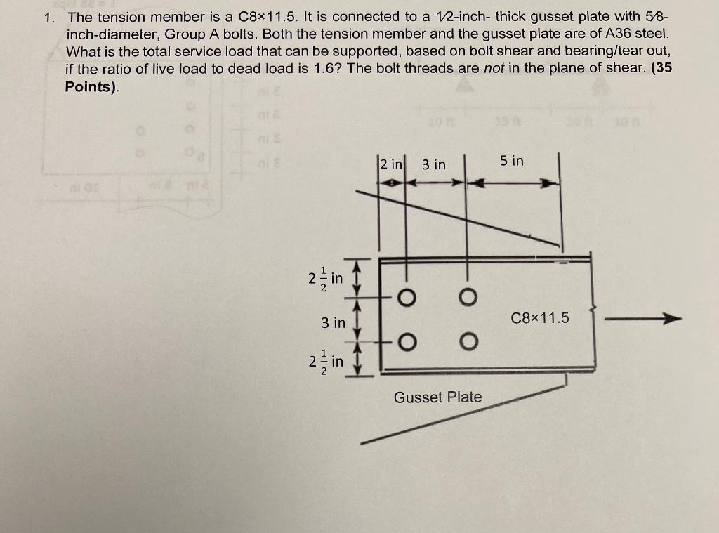 1 The Tension Member Is A C8x11 5 It Is Connected To A 12 Inch Thick Gusset Plate With 58 Inch Diameter Group A Bol 1