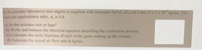 4 Cylinder Laboratory Test Engine Is Supplied With Isooctane Fuel Ch At A Rate Of 1 5 X 109k Sec The Lucl Air Equival 1