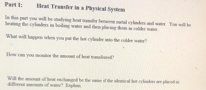 Part I Heat Transfer In A Physical System In This Part You Will Be Studying Heat Transfer Between Metal Cylinders And W 1