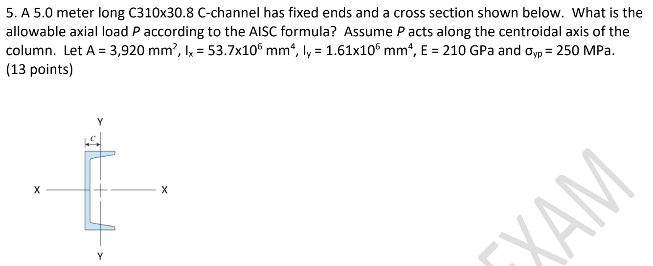 5 A 5 0 Meter Long C310x30 8 C Channel Has Fixed Ends And A Cross Section Shown Below What Is The Allowable Axial Load 1