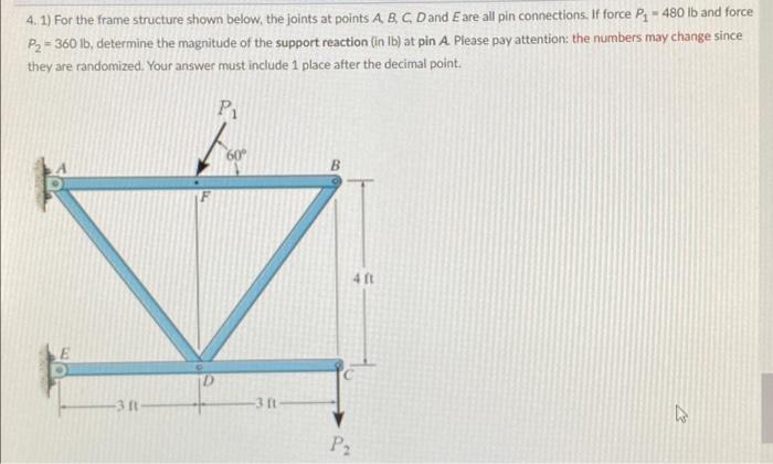 4 1 For The Frame Structure Shown Below The Joints At Points A B C D And E Are All Pin Connections If Force P1 48 1