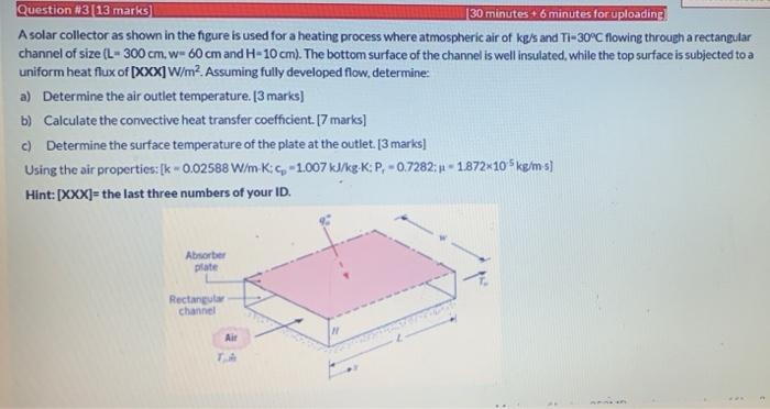 Question 3 13 Marks 30 Minutes 46 Minutes For Uploading A Solar Collector As Shown In The Figure Is Used For A Heat 1