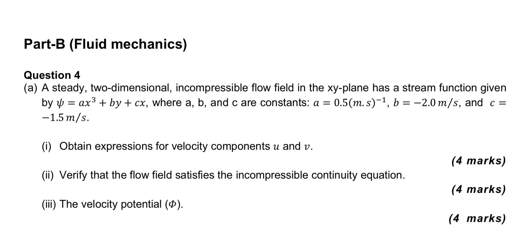 Part B Fluid Mechanics Question 4 A A Steady Two Dimensional Incompressible Flow Field In The Xy Plane Has A Strea 1