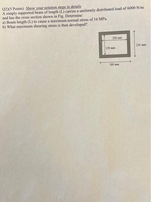 Q2 5 Points Show Your Solution Steps In Details A Simply Supported Beam Of Length L Carries A Uniformly Distributed 1