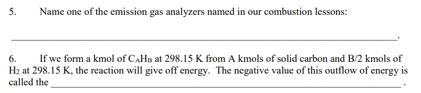 5 Name One Of The Emission Gas Analyzers Named In Our Combustion Lessons 6 If We Form A Kmol Of Cahb At 298 15 K From 1
