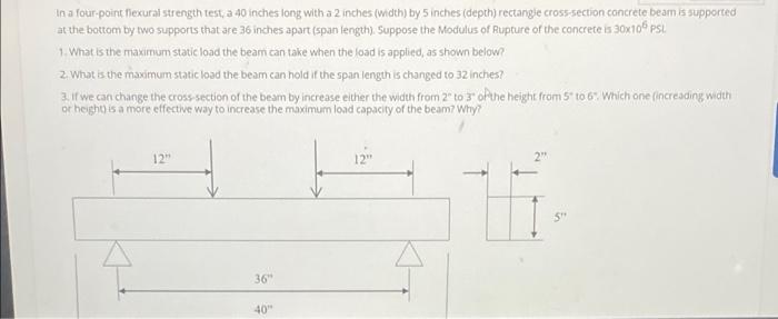 In A Four Point Plexural Strength Test A 40 Inches Long With A 2 Inches Width By 5 Inches Depth Rectangle Cross Sec 1