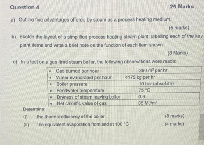 Question 4 25 Marks A Outline Five Advantages Offered By Steam As A Process Heating Medium 5 Marks B Sketch The Lay 1