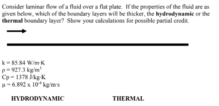 Consider Laminar Flow Of A Fluid Over A Flat Plate If The Properties Of The Fluid Are As Given Below Which Of The Boun 1