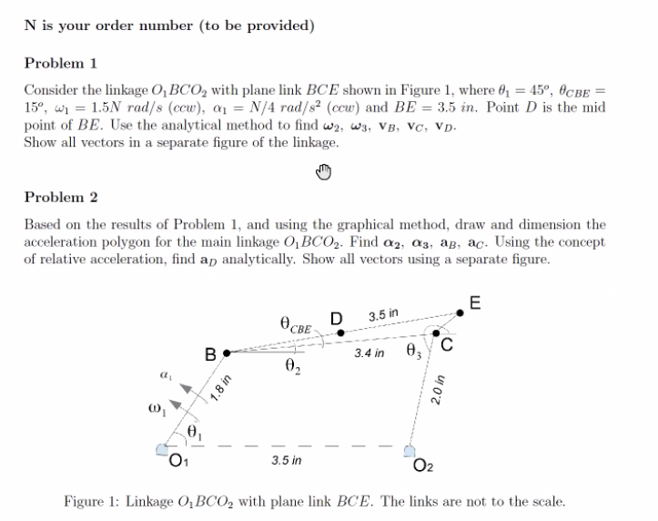 N Is Your Order Number To Be Provided Problem 1 Consider The Linkage O Bc0 With Plane Link Bce Shown In Figure 1 Wh 1