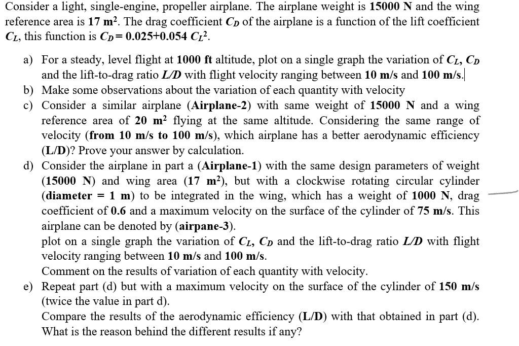 Consider A Light Single Engine Propeller Airplane The Airplane Weight Is 15000 N And The Wing Reference Area Is 17 M2 1