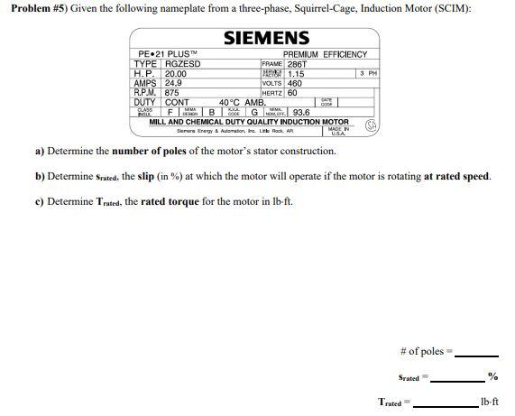 Problem 5 Given The Following Nameplate From A Three Phase Squirrel Cage Induction Motor Scim Siemens Pe 21 Plus 1