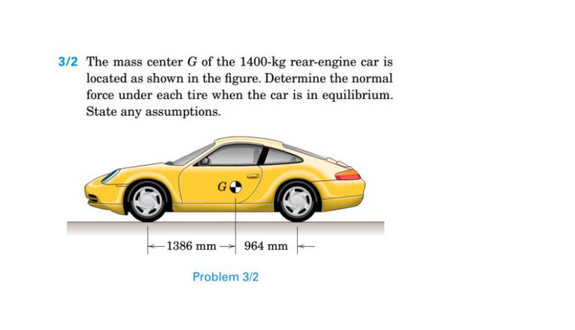 3 2 The Mass Center G Of The 1400 Kg Rear Engine Car Is Located As Shown In The Figure Determine The Normal Force Under 1